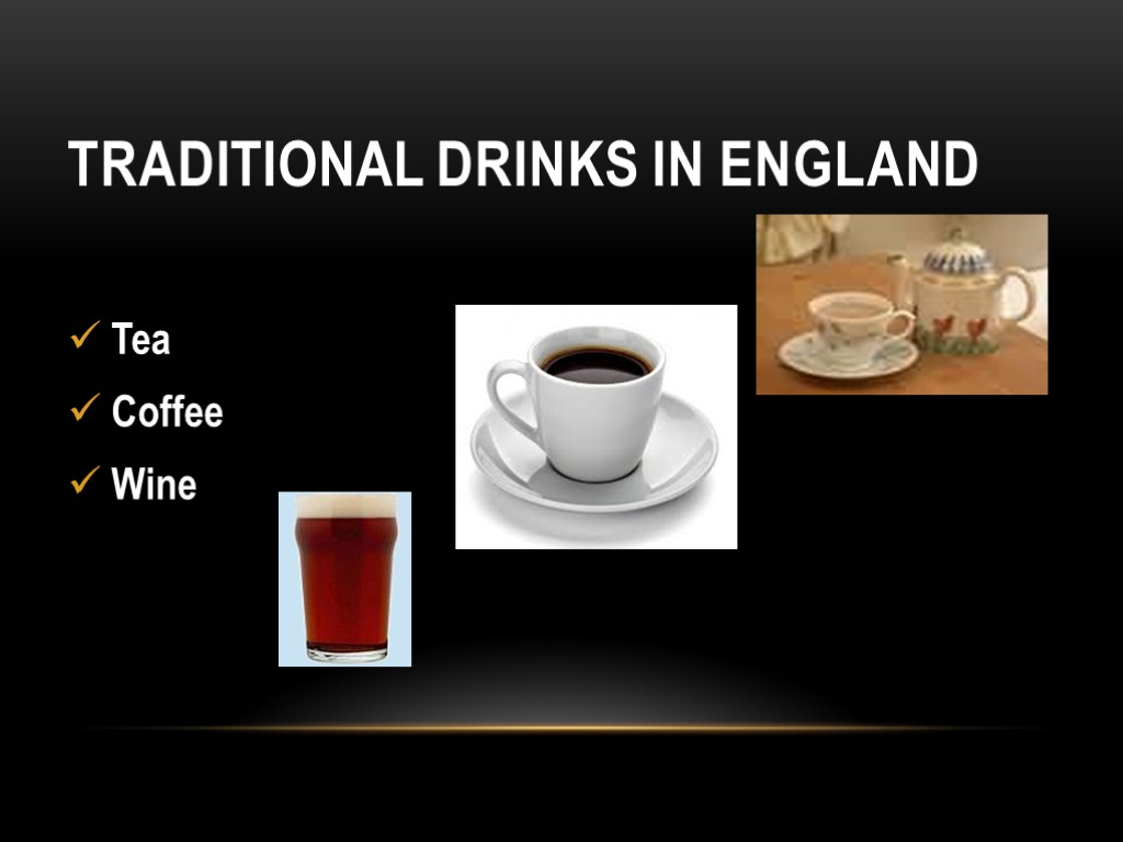 Traditional Drinks in England Tea Coffee Wine